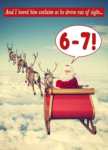 6 7 Christmas Santa Funny  Card  Send someone a personalized greeting card just in time for the holidays! | Santa 6-7 6 7 topical humor catchphrase meme   Merry 6 7 Christmas
